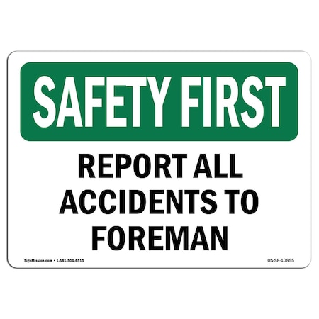 OSHA SAFETY FIRST Sign, Report All Accidents To Foreman, 18in X 12in Aluminum